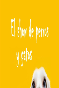 El Show de Perros Y Gatos