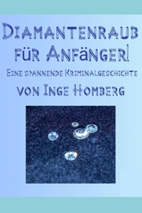 Diamantenraub für Anfänger!