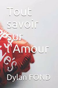 Tout savoir sur l'Amour
