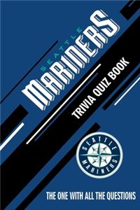 Seattle Mariners Trivia Quiz Book
