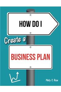 How Do I Create A Business Plan