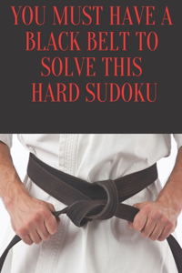 You Must Have a Black Belt To Solve This Hard Sudoku: 200 Large Print Puzzles