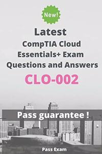 Latest CompTIA Cloud Essentials+ Exam CLO-002 Questions and Answers