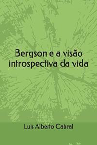 Bergson e a visão introspectiva da vida