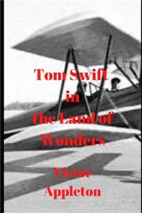 Tom Swift in the Land of Wonders