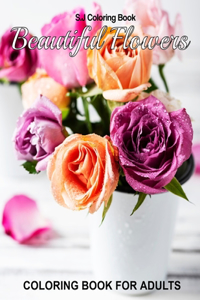 Beautiful Flowers Coloring Book for Adults