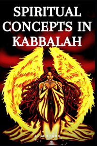 Spiritual Concepts in Kabbalah
