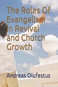 Roles Of Evangelism In Revival and Church Growth