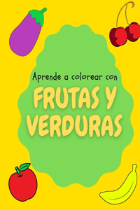 Aprende a colorear con FRUTAS Y VERDURAS