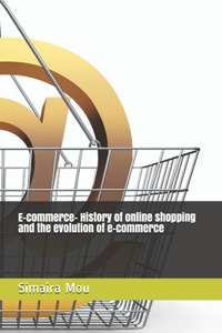 E-commerce- History of online shopping and the evolution of e-commerce