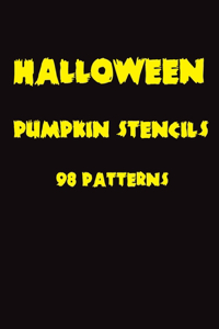 Halloween Pumpkin Stencils 98 Patterns: Spooky, Scary, Simple & Silly Halloween Carving Stencils for Kids & Adults Halloween Home Decoration Kit Activity Book