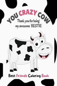 Best Friends Coloring Book: Soulmate Coloring Book with Funny Cow Illustrations and Quotes about Friendship Appreciation Book for your friends