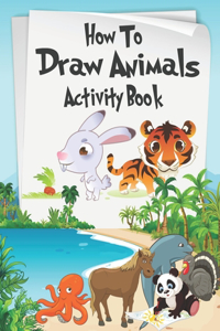 How to Draw Animals Activity Book