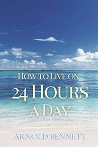How to Live on 24 Hours a Day
