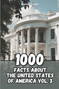 1000 Facts about The United States of America Vol. 3