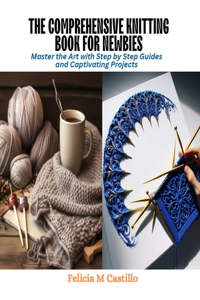 The Comprehensive Knitting Book for Newbies