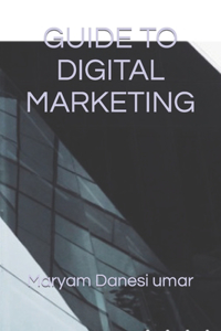 Guide to Digital Marketing