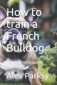 How to train a French Bulldog