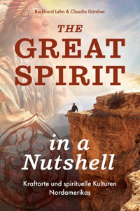 The Great Spirit in a Nutshell