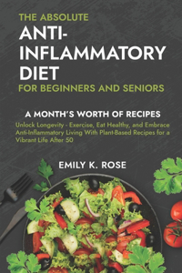 Absolute Anti-Inflammatory Diet for Beginners and Seniors