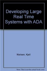 Developing Large Real Time Systems with ADA