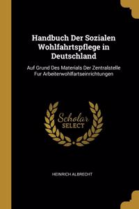 Handbuch Der Sozialen Wohlfahrtspflege in Deutschland