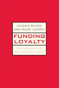 Funding Loyalty: The Economics of the Communist Party