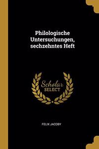 Philologische Untersuchungen, sechzehntes Heft