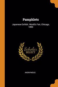 Pamphlets: Japanese Exhibit. World's Fair, Chicago, 1893