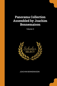 Panorama Collection Assembled by Joachim Bonnemaison; Volume 3