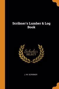 Scribner's Lumber & Log Book