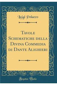 Tavole Schematiche della Divina Commedia di Dante Alighieri (Classic Reprint)