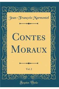 Contes Moraux, Vol. 2 (Classic Reprint)