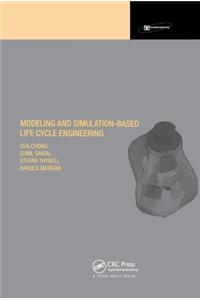 Modeling and Simulation Based Life-Cycle Engineering