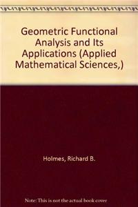 Geometric Functional Analysis and Its Applications