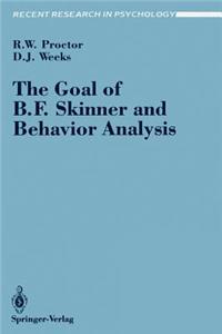 Goal of B. F. Skinner and Behavior Analysis