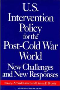 U. S. Intervention Policy for the Post-Cold War World