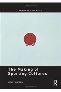 The Making of Sporting Cultures