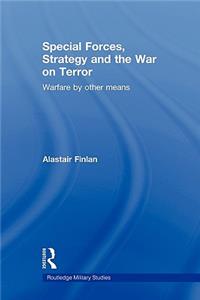 Special Forces, Strategy and the War on Terror