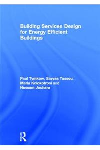 Building Services Design for Energy Efficient Buildings