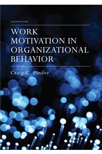 Work Motivation in Organizational Behavior, Second Edition