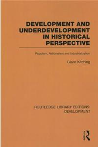 Development and Underdevelopment in Historical Perspective: Populism, Nationalism and Industrialisation