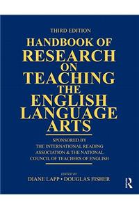 Handbook of Research on Teaching the English Language Arts: Sponsored by the International Reading Association and the National Council of Teachers of English