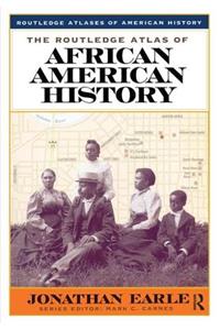 The Routledge Atlas of African American History