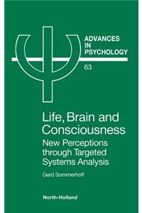 Life, Brain and Consciousness