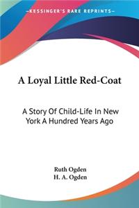 Loyal Little Red-Coat