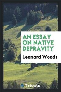 Essay on Native Depravity