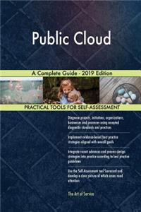 Public Cloud A Complete Guide - 2019 Edition