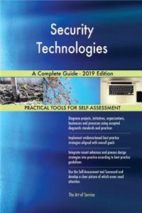 Security Technologies A Complete Guide - 2019 Edition