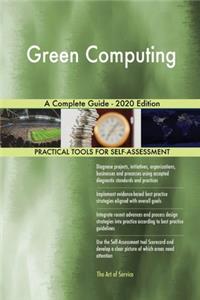 Green Computing A Complete Guide - 2020 Edition